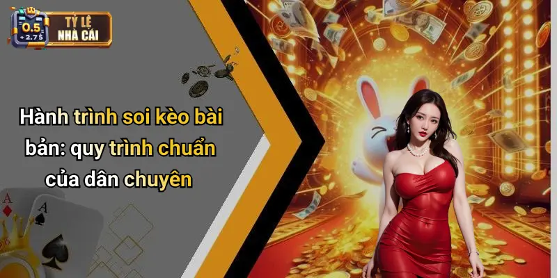 Hành trình soi kèo bài bản: quy trình chuẩn của dân chuyên