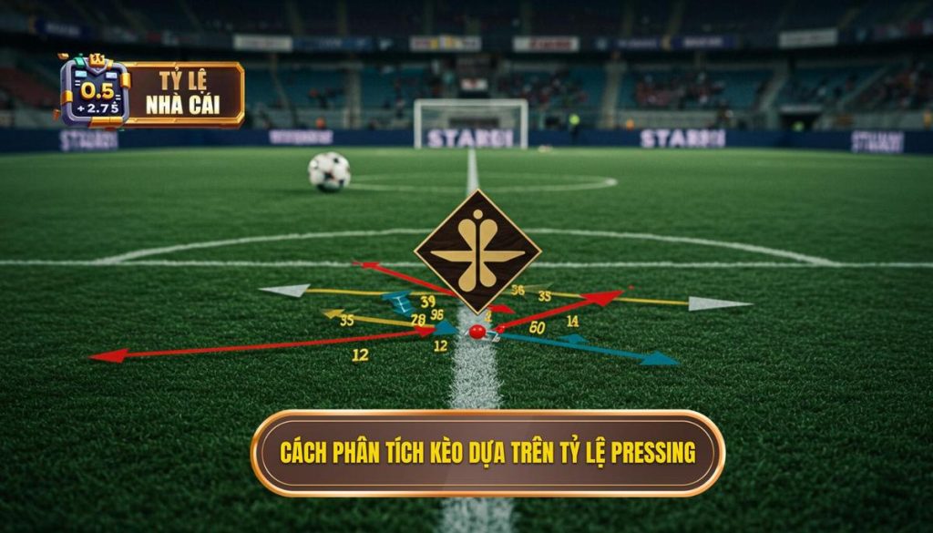 Cách phân tích kèo dựa trên tỷ lệ pressing