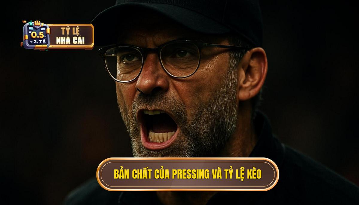 Bản chất của pressing và tầm ảnh hưởng đến tỷ lệ kèo