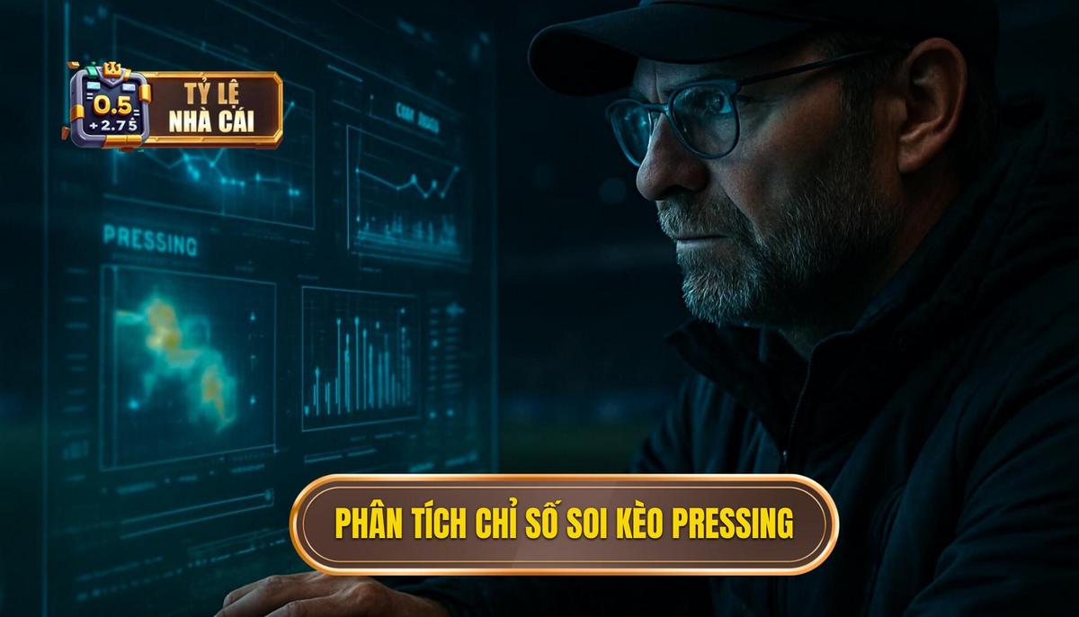 Phân tích các chỉ số quan trọng khi soi kèo theo pressing